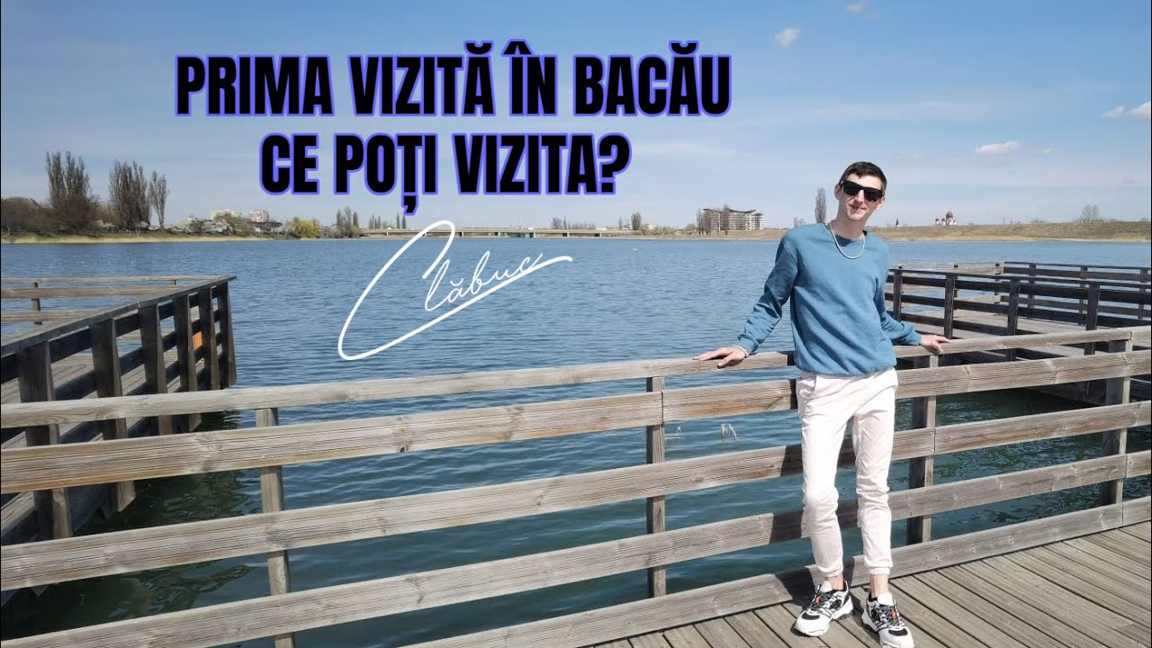 2 | vizită în Bacău (Ce poți vizita?)
