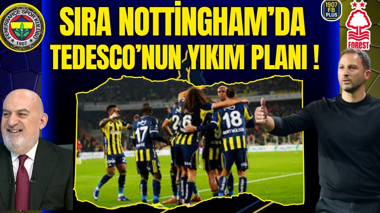 Sıra Nottingham'da! Tedesco'nun Yıkım Planı!
