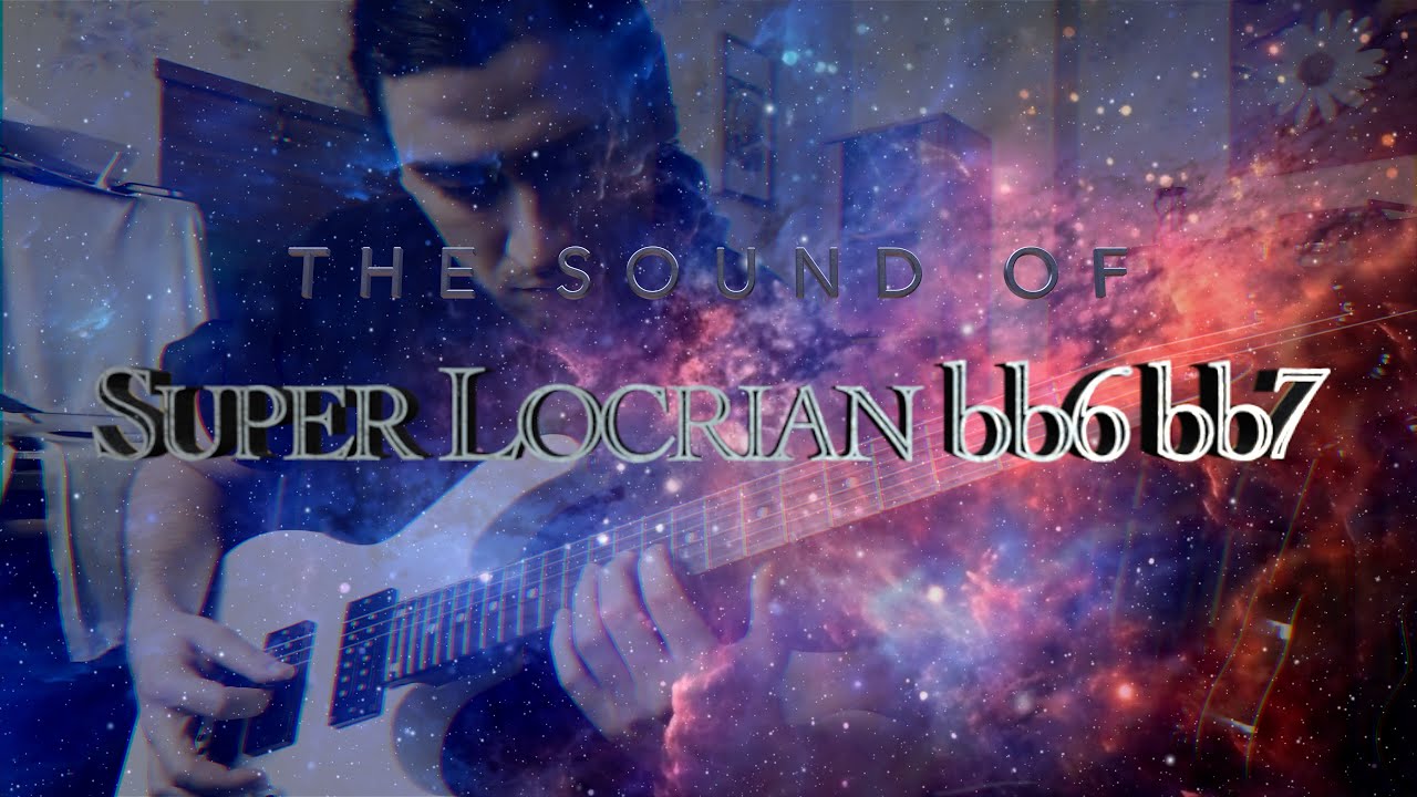 The Sound of Super Locrian bb6 bb7
