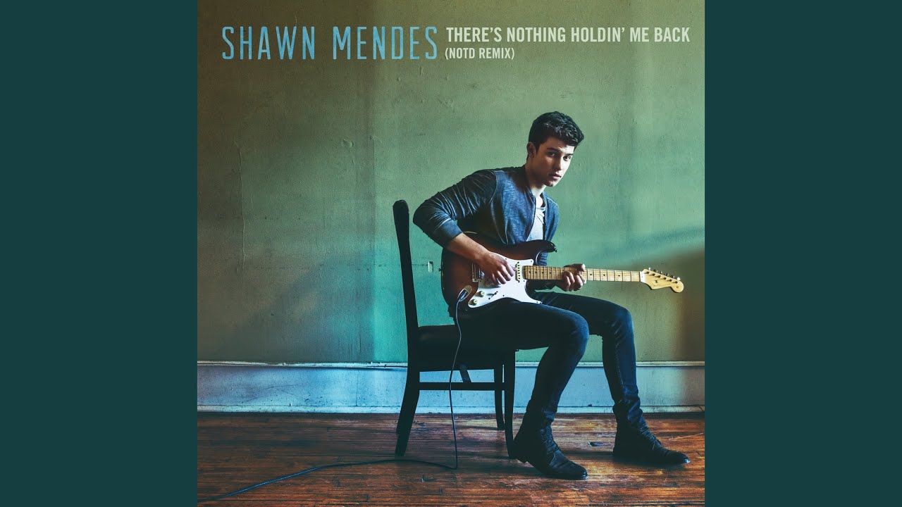 There's Nothing Holdin' Me Back (NOTD Remix)