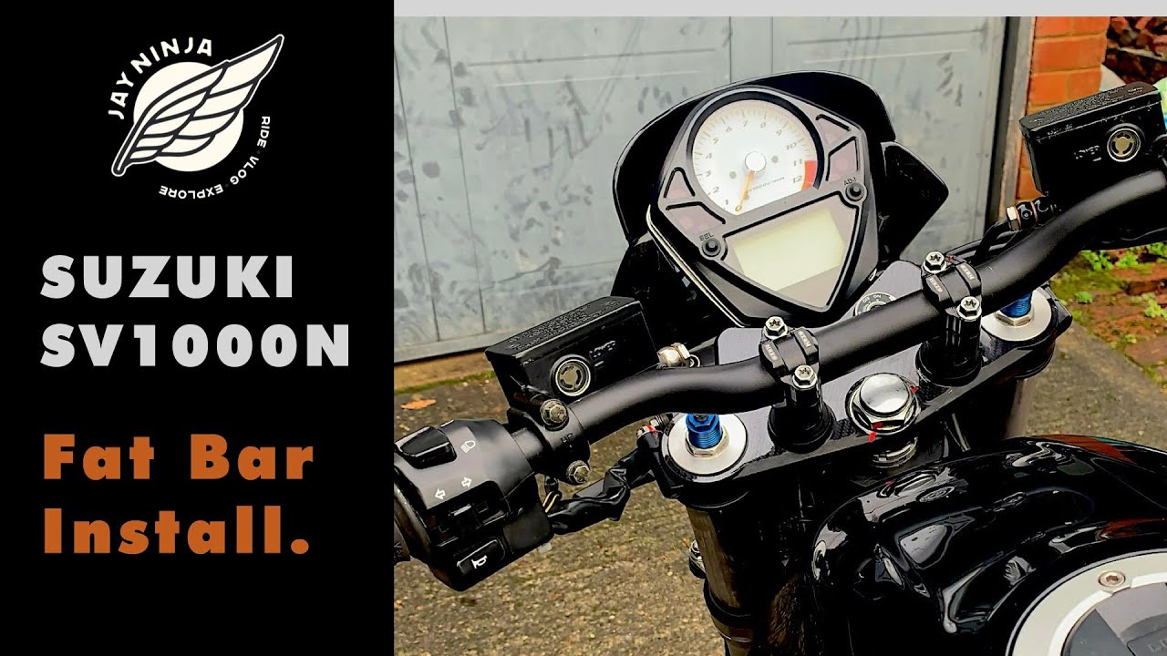 Suzuki SV1000N | 'FAT BAR'  Install