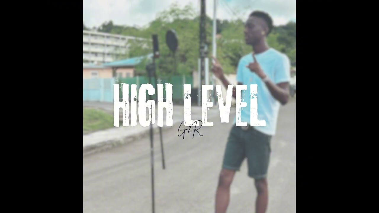 G2R - HIGH LEVEL (Single Officiel)