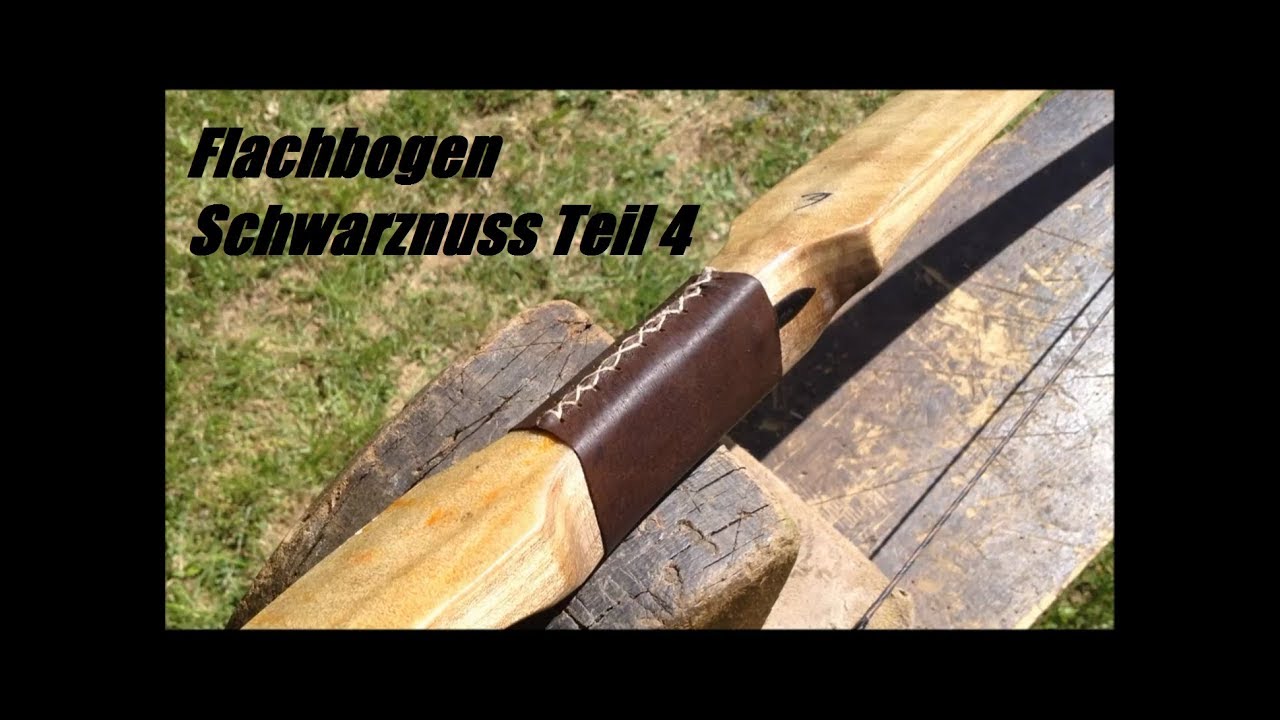 Flachbogen Schwarznuss Teil 4 Fertigstellung