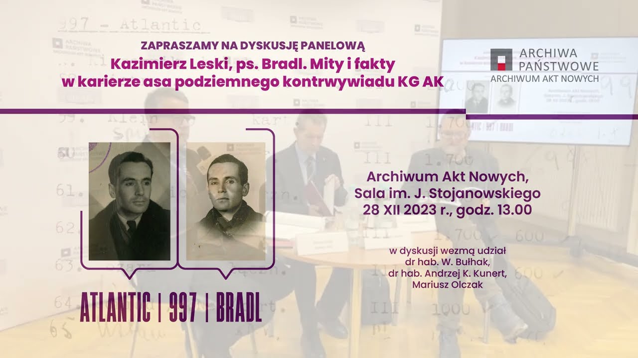 Kazimierz Leski ps. Bradl. Mity i fakty w karierze asa podziemnego kontrwywiadu KG AK - dyskusja.