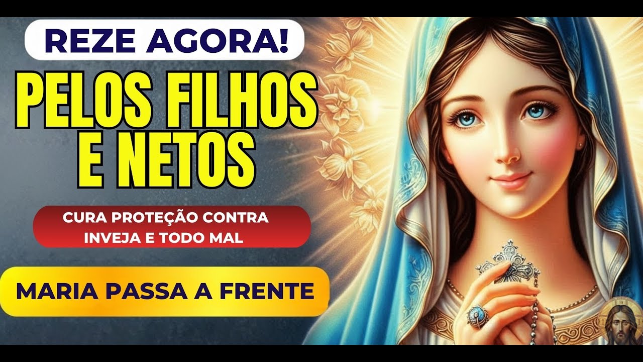 🛑 Oração FORTE pelos Filhos Salve Rainha - Nossa Senhora | PROTEÇÃO PARA A SEMANA!
