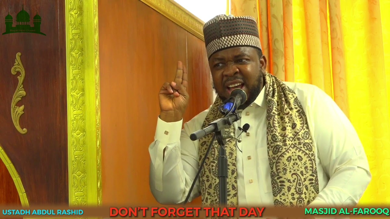 DON'T FORGET THAT DAY || BY USTADH ABDUL RASHID