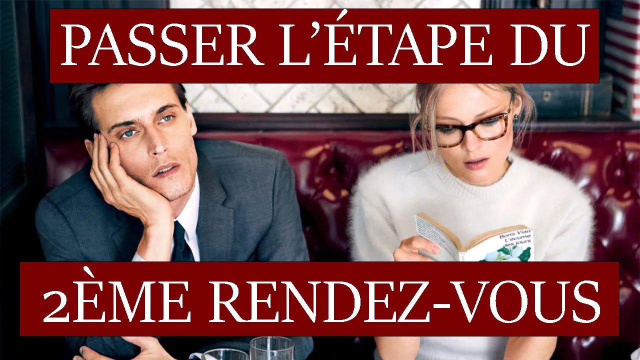 Comment Passer L'étape Du 2ème RDV ?