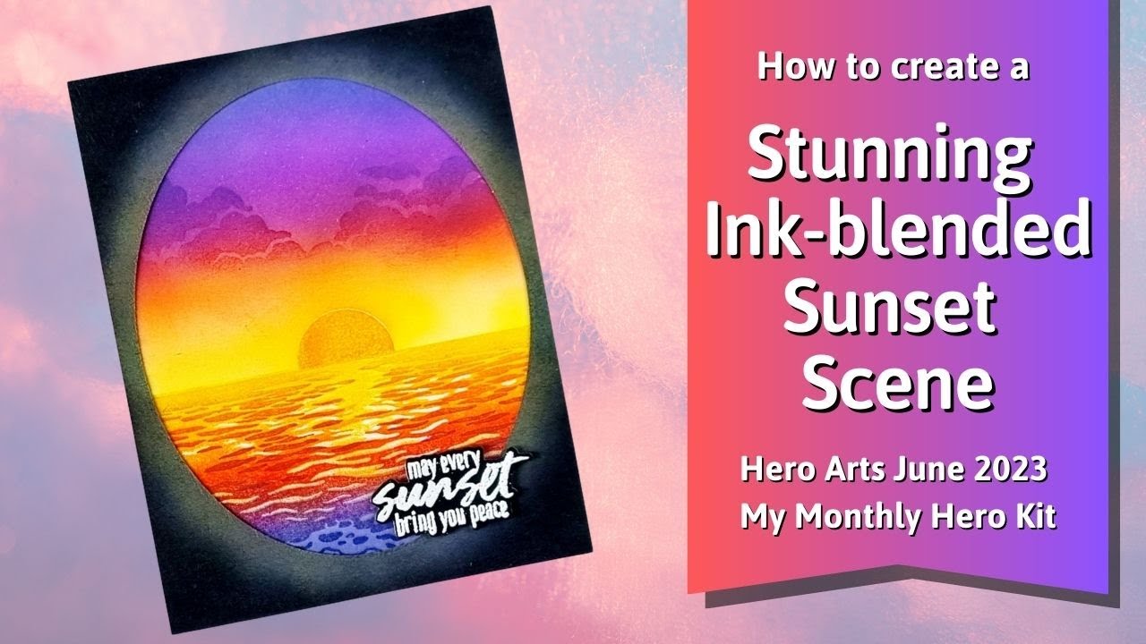 Stunning Ink-blended Sunset Scene | Hero Arts My Monthly Hero June 2023 Kit