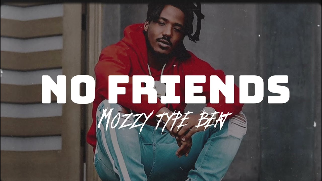 Mozzy type beat - no friends