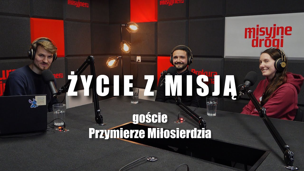 Życie z misją - goście Przymierze Miłosierdzia (Ola Pawlak i Marcelo Chagas)