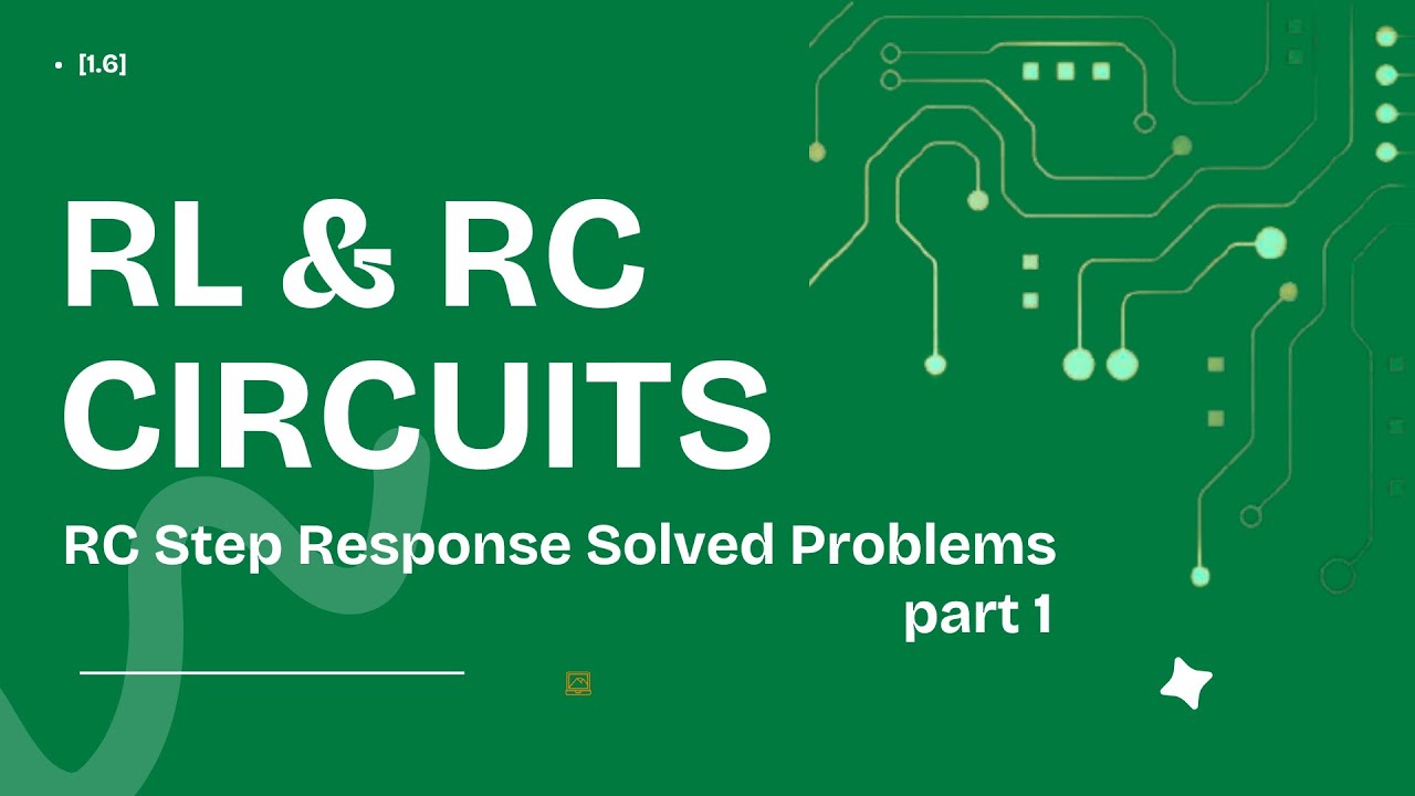 [1.6] Step Response of RC Circuits — Solved Problems (Part 1)