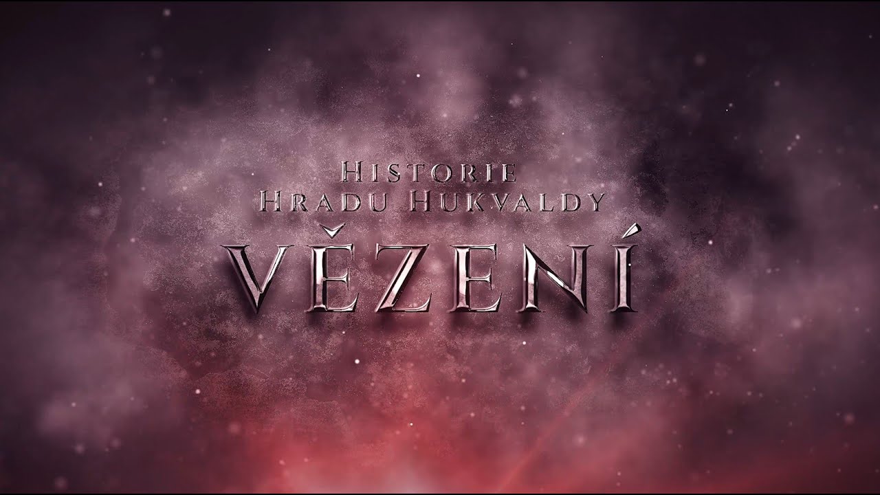 HTV - Historie hradu Hukvaldy - VĚZENÍ