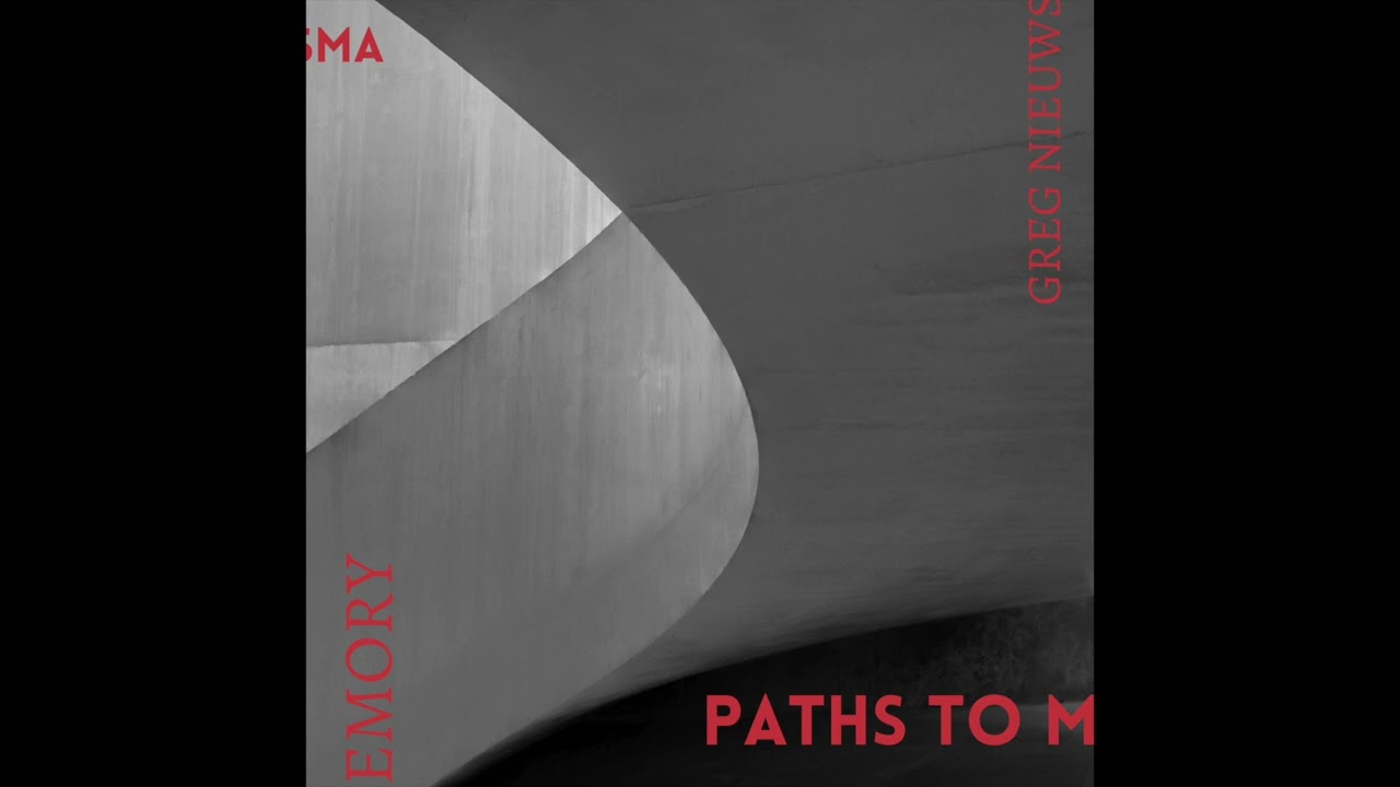 Greg Nieuwsma - Paths To Memory (full album)