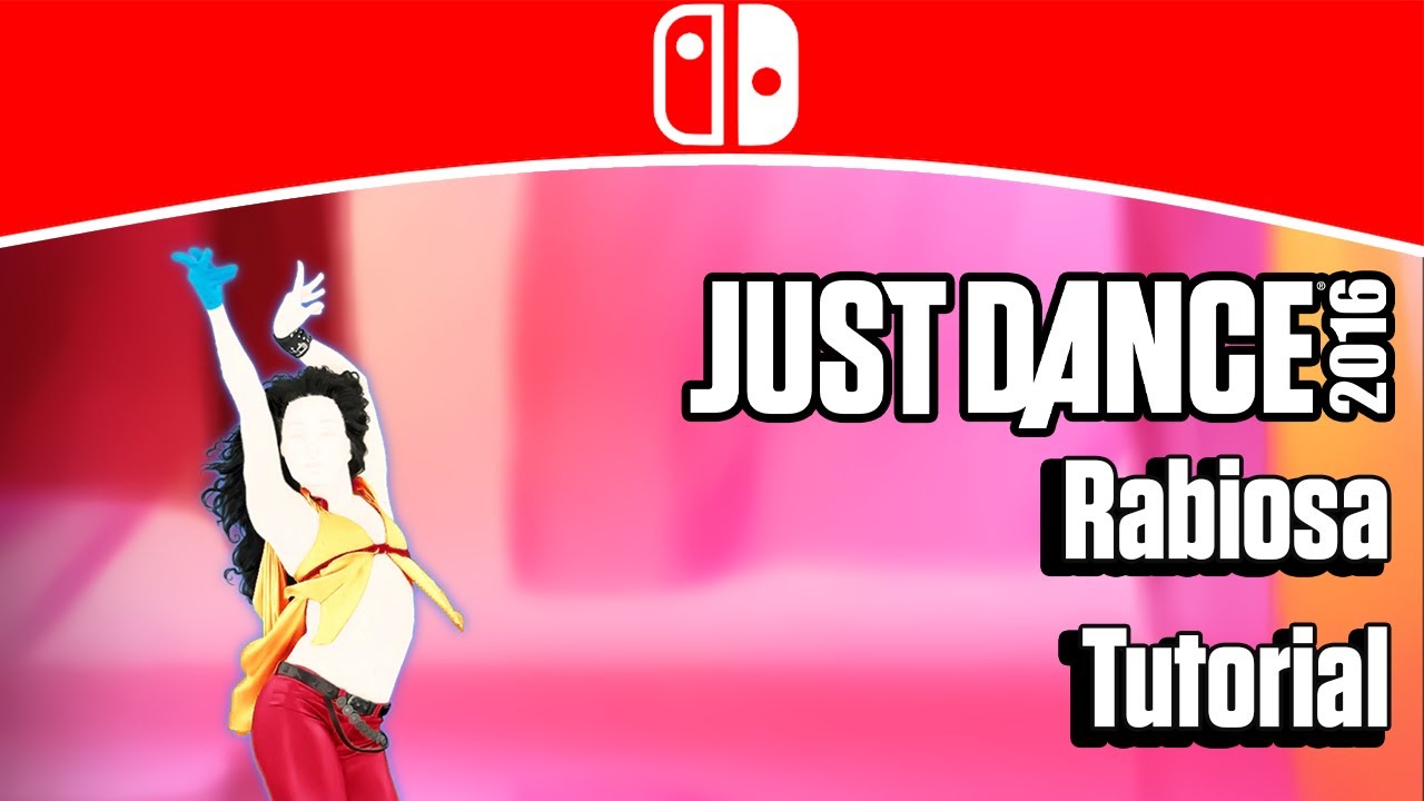 Rabiosa - Shakira ft. El Cata -  SWITCH TIPS TUTORIAL - Just Dance 2016 - Just Dance Unlimited