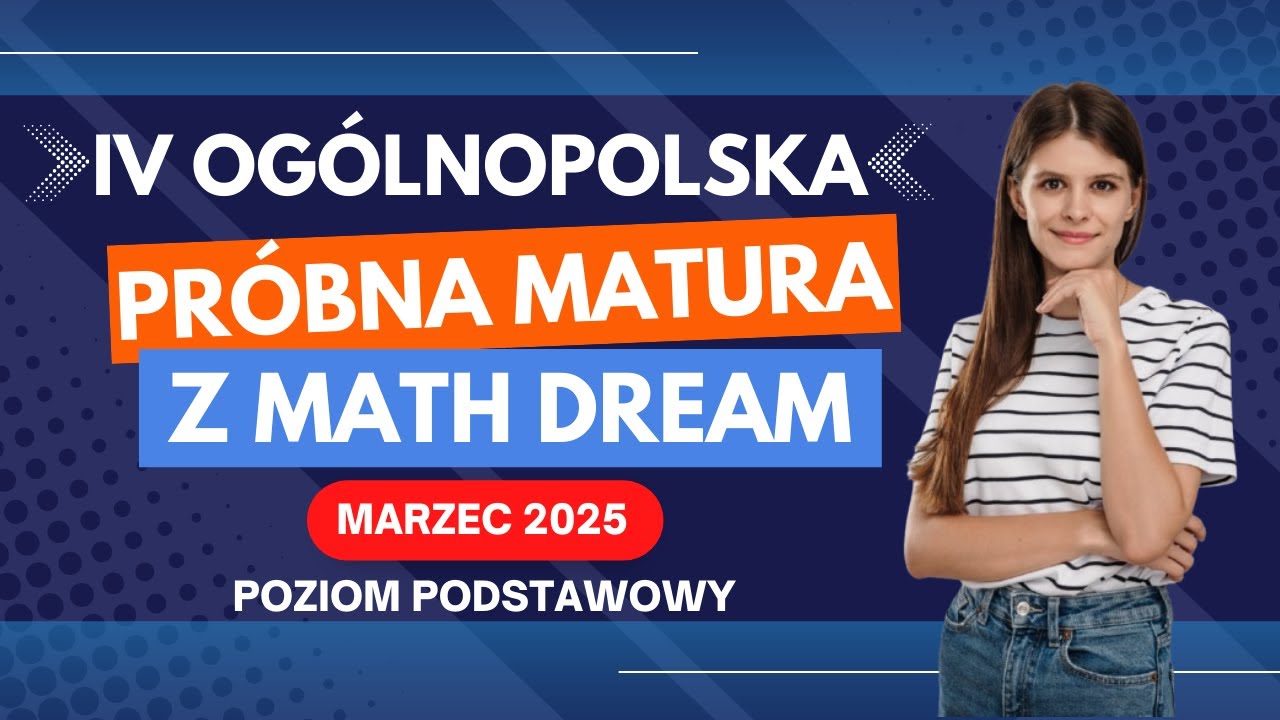 Matura próbna z matematyki z Math Dream IV edycja marzec 2025 poziom podstawowy