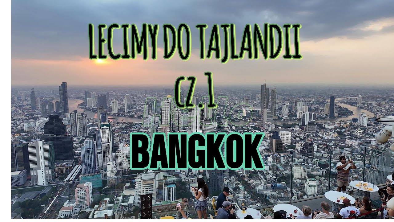 Lecimy do Tajlandii-Bangkok