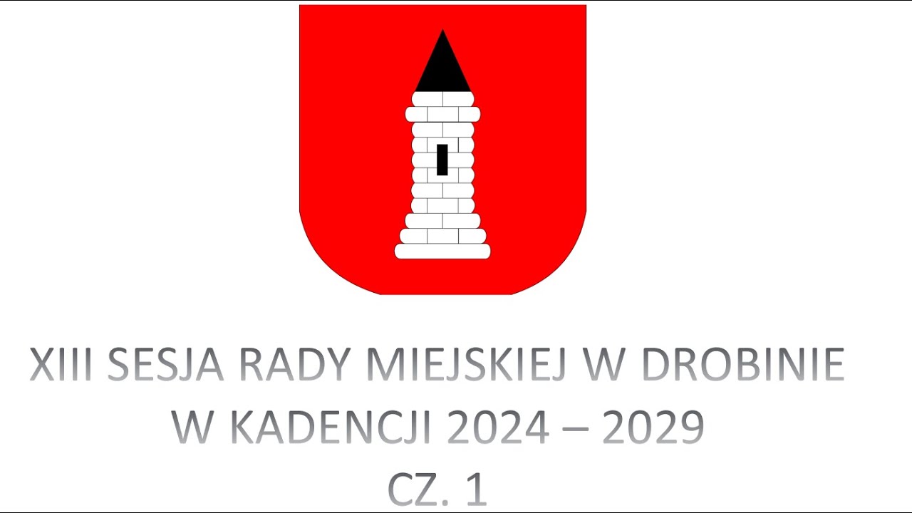 XIII Sesja Rady Miejskiej w Drobinie w kadencji 2024 - 2029 cz. 1