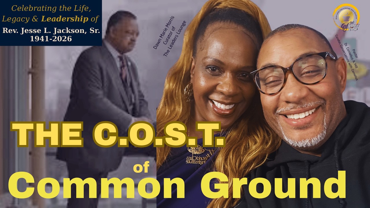 The C.O.S.T. of Common Ground-Celebrating Life, Legacy and Leadership of Rev. Jesse L. Jackson, Sr.
