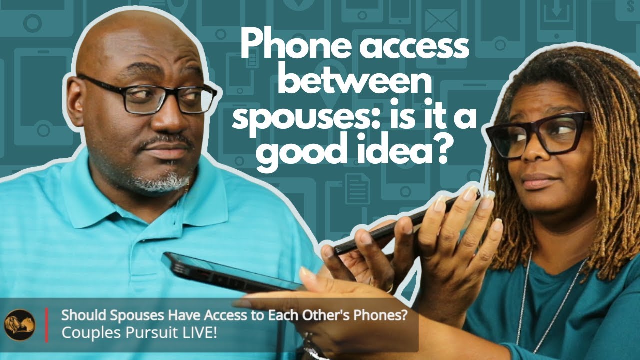 Should Spouses Have Access to Each Other's Phones