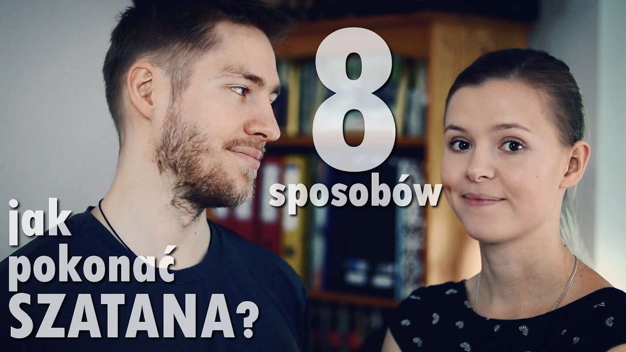 8 sposobów - Jak pokonać złego ducha, szatana