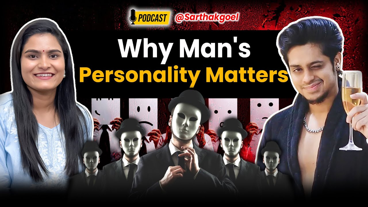 Why man's personality matters? | @SarthakGoel