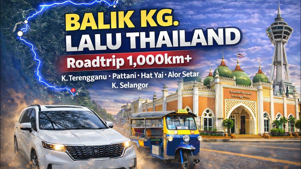 Balik Kampung Ikut Thailand?! 🇹🇭 Roadtrip 1,000KM Sebelum Puasa
