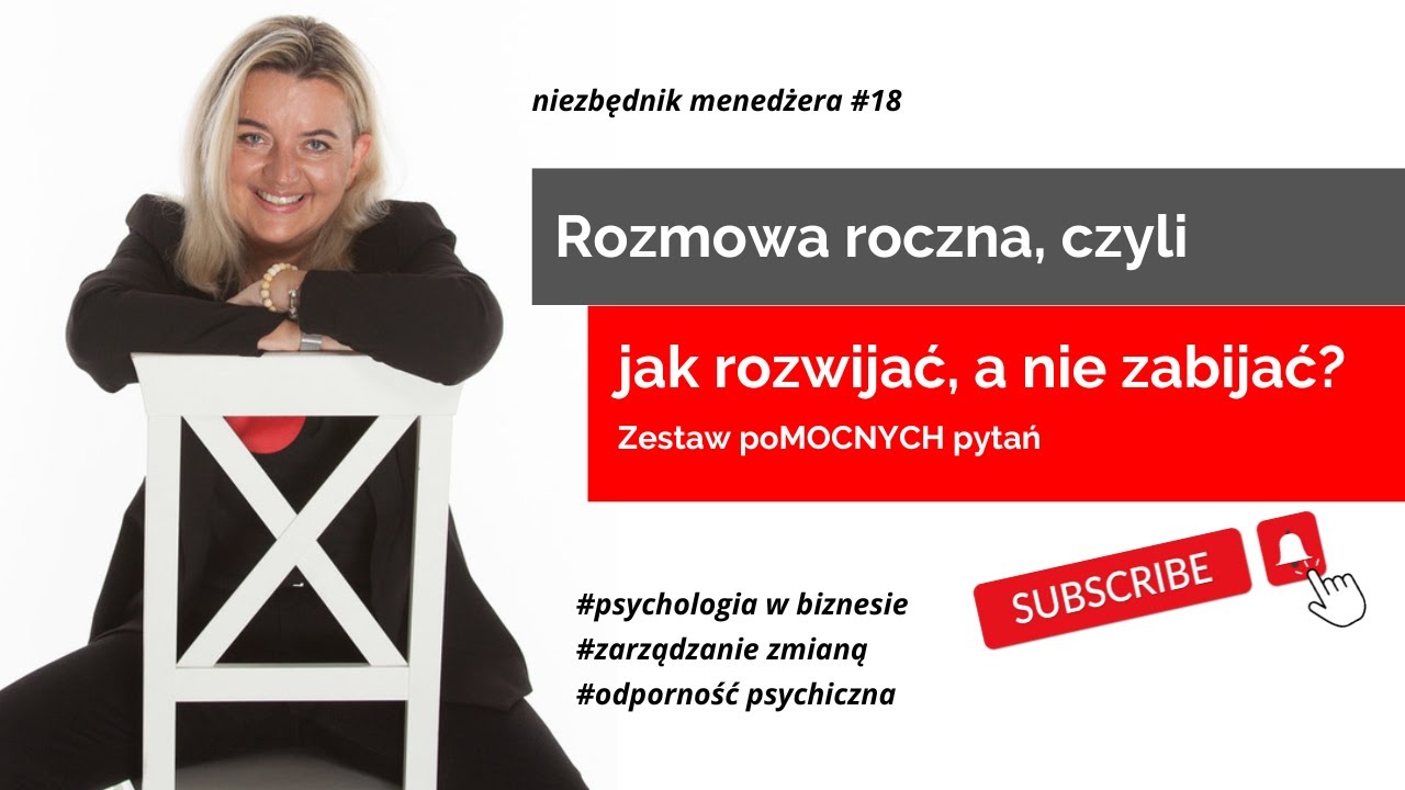 Rozmowa roczna, czyli jak rozwijać, a nie zabijać. Zestaw poMOCNYCH pytań.