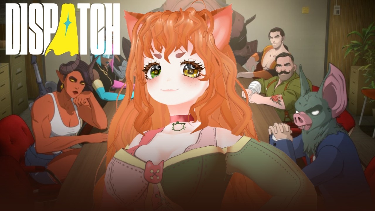 [Dispatch] First time playing + making GOOD CHOICES