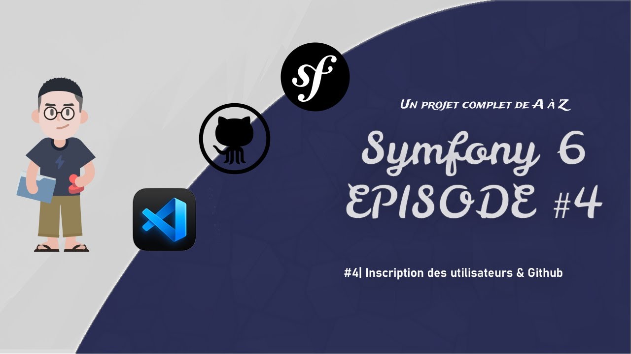 Tutoriel Symfony 6 -  Inscription des utilisateurs & Github  | Créer un site de A à Z