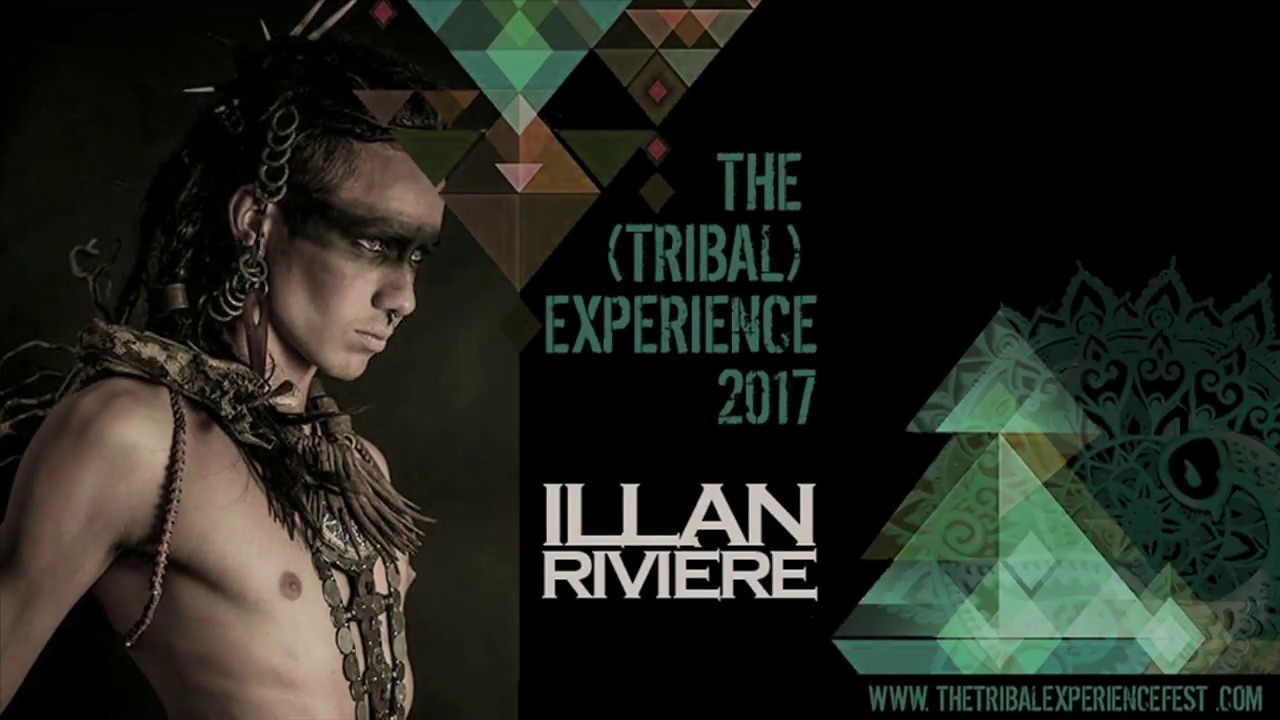 The (Tribal) Experience 2017 - Illan Rivière *The Party Experience*