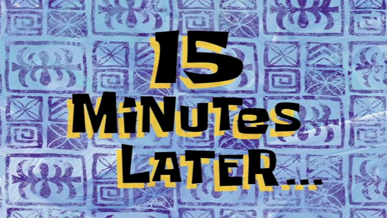 15 Minutes Later... | SpongeBob Time Card #75