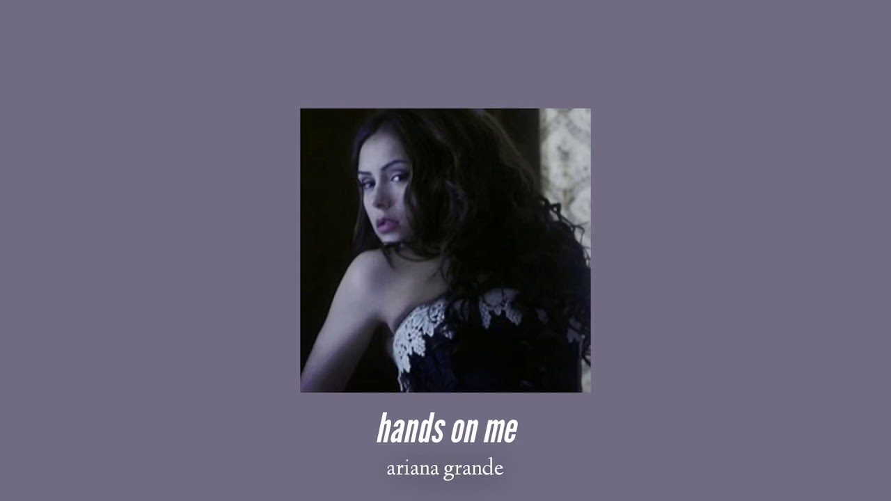 ( slowed down + reverb ) hands on me