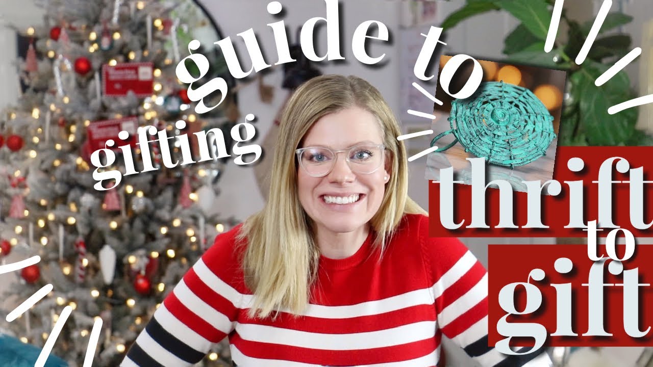 Ultimate Guide to Thrifting for GIFTS | Generous gifts without the expensive price tag | tips tricks