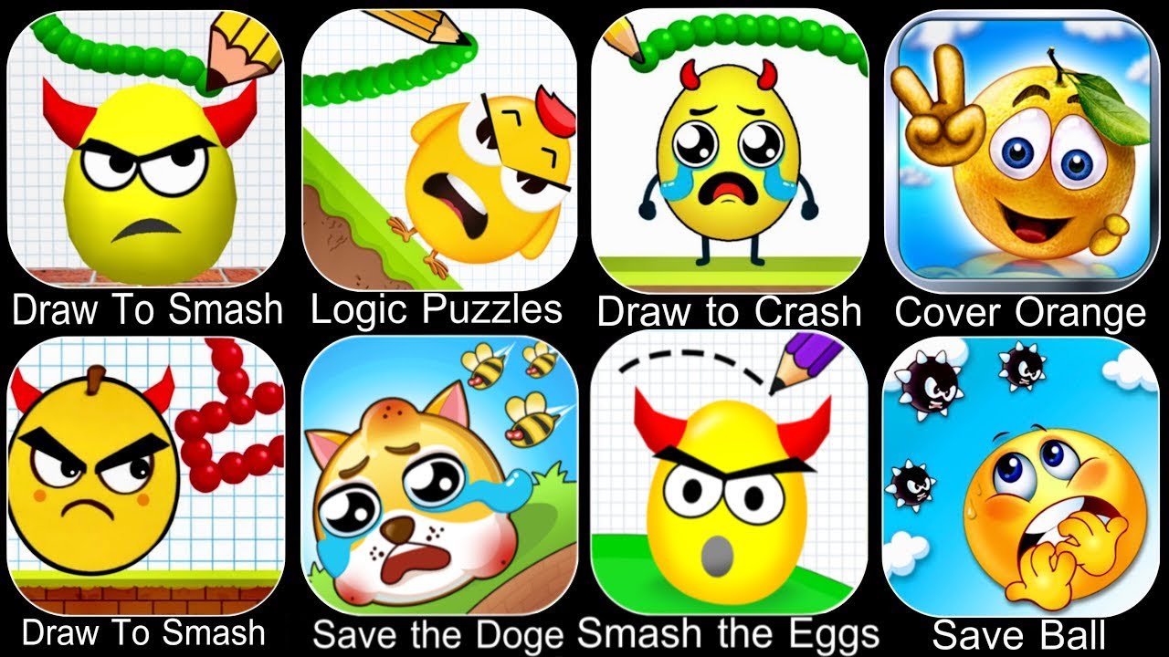 Draw To Smash,Logic Puzzles,Draw to Crash,Cover Orange,Smash the Eggs,Save the Doge,Save Ball