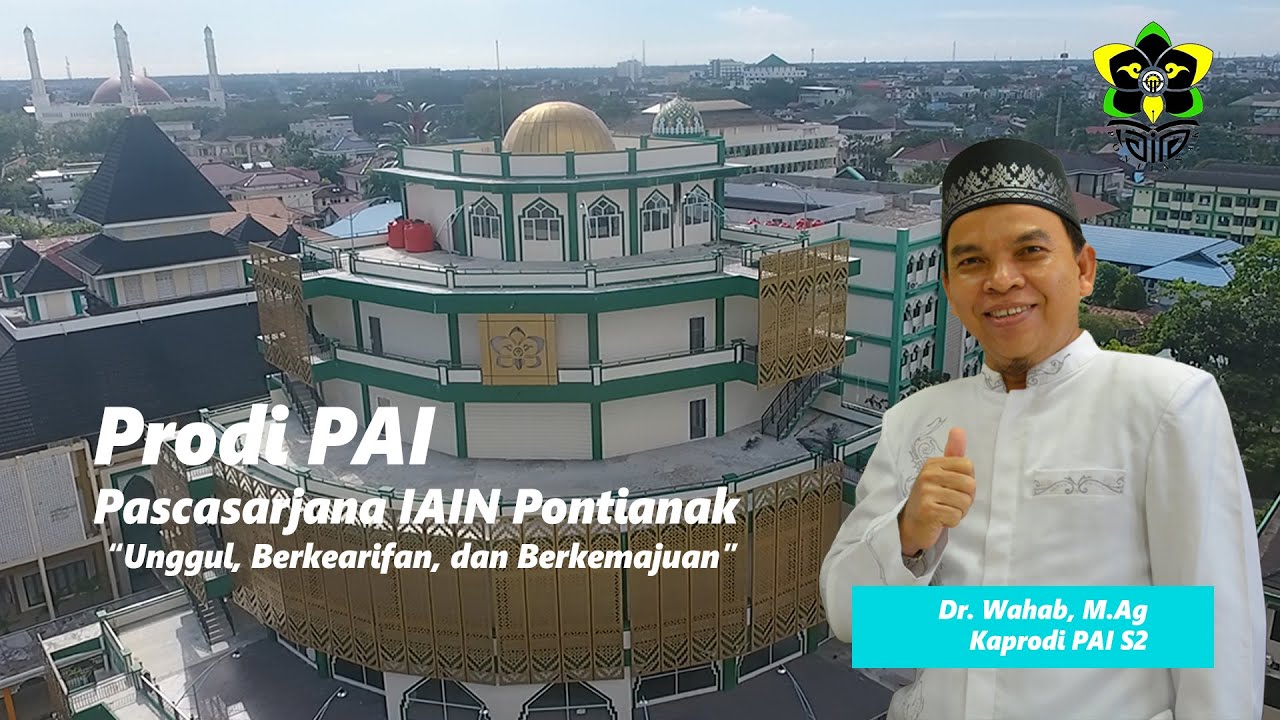 Pendidikan Agama Islam (PAI) S2 IAIN Pontianak Unggul, Berkearifan dan Berkemajuan