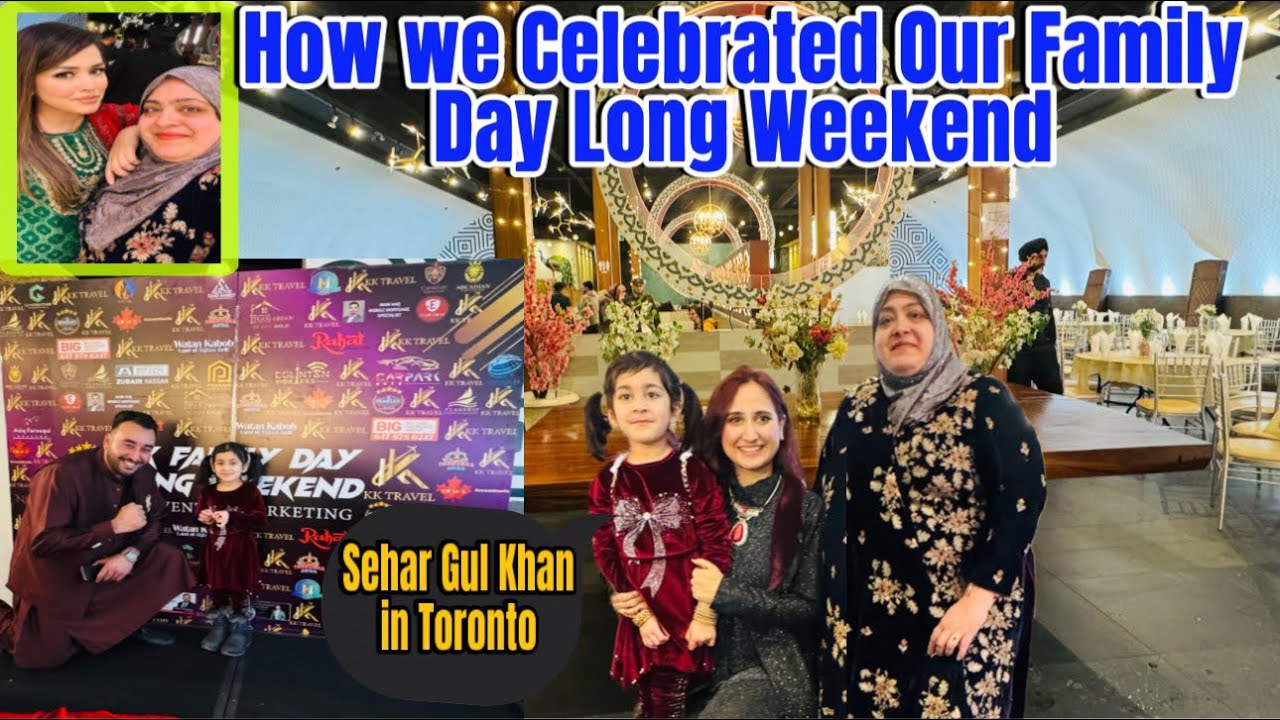 How We Celebrated Our Family Day Long Weekend | Sehar Gul Khan Live Concert in Toronto