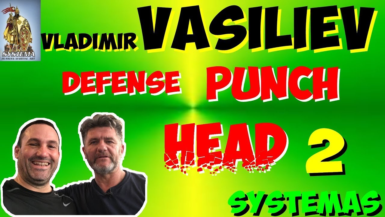 Vladimir VASILIEV Systema (russian martial art) défense contre coup de poings à la tête 2