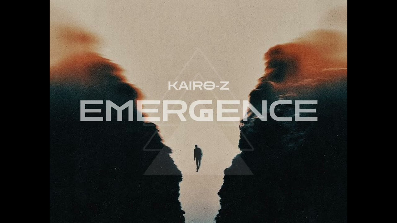 Emergence // KAIRO-Z