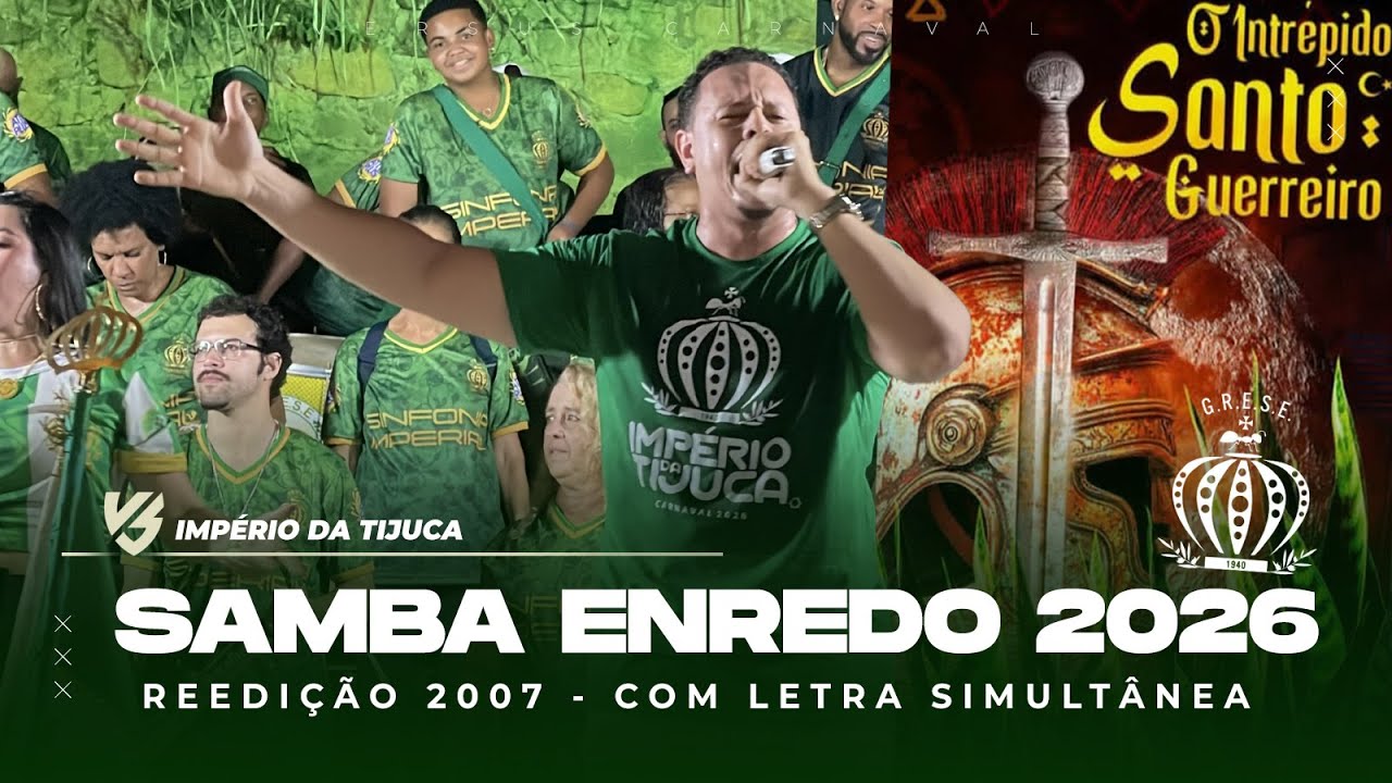 IMPÉRIO DA TIJUCA 2026 - Apresentação do Samba Enredo com LETRA SIMULTÂNEA (Reedição 2007)