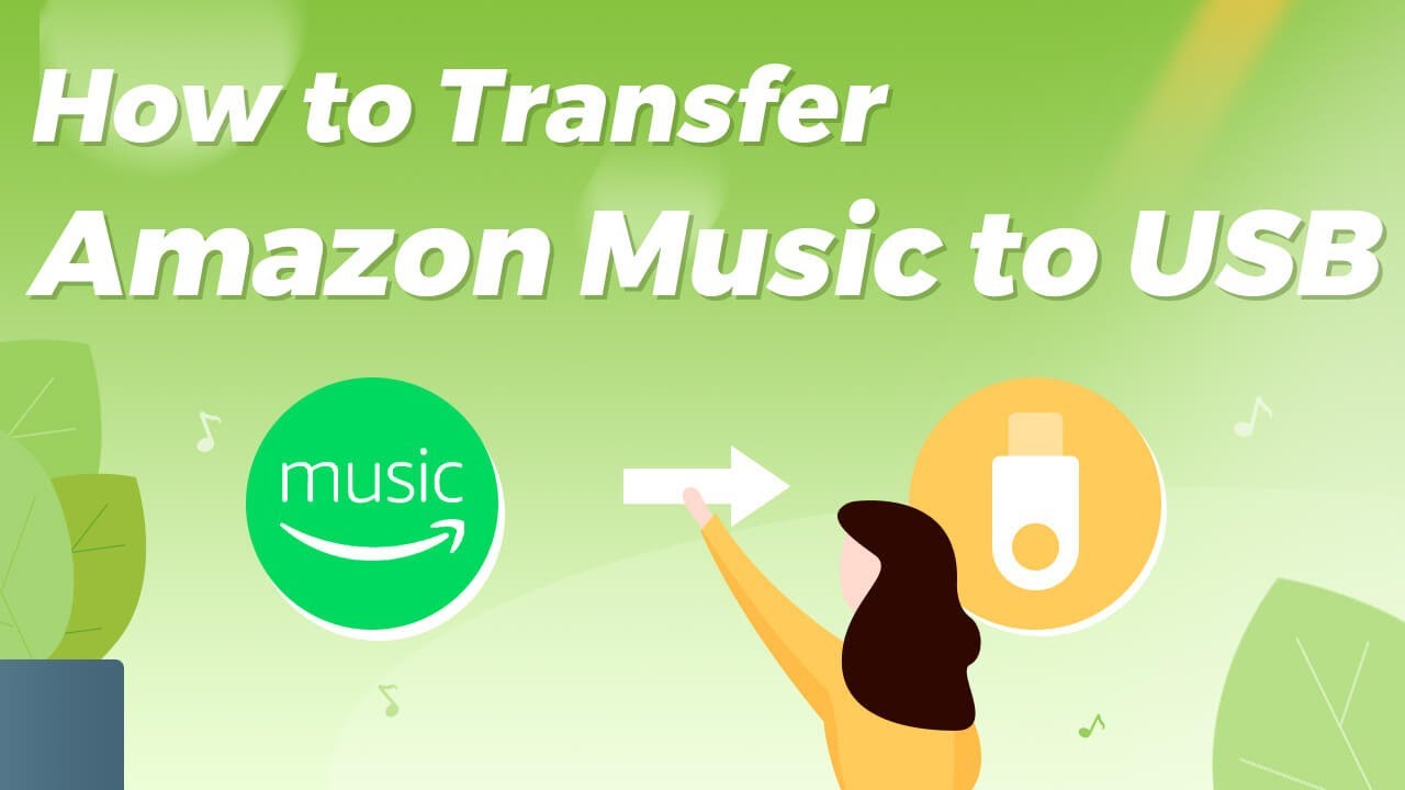 [2026 Updated] How to Transfer Amazon Music to USB