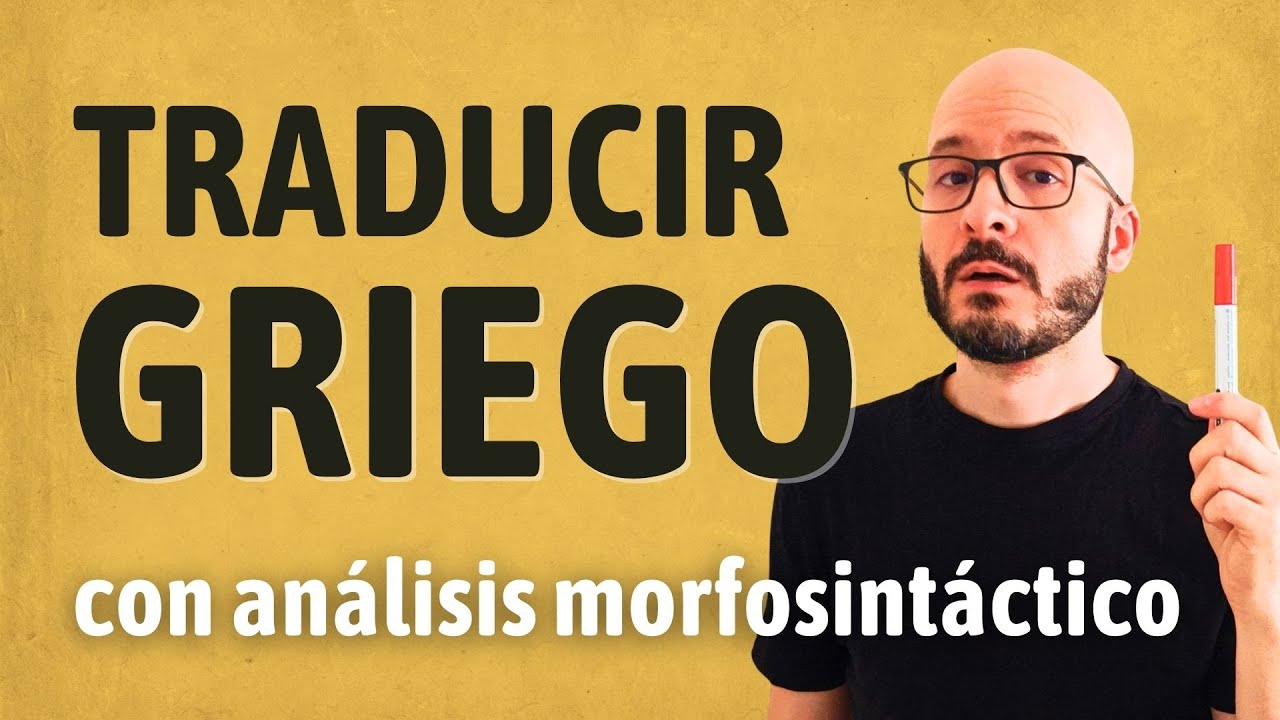 Paso a paso: CÓMO TRADUCIR GRIEGO (con análisis morfosintáctico)