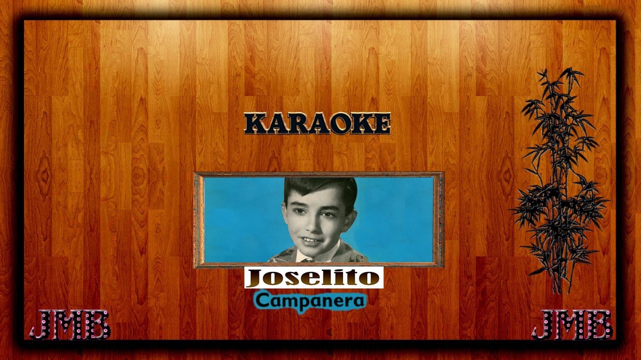 Karaoke Joselito   Campanera
