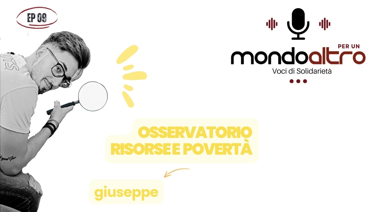 Fondazione Mondoaltro: Giuseppe spiega cos'è l'Osservatorio Risorse e Povertà