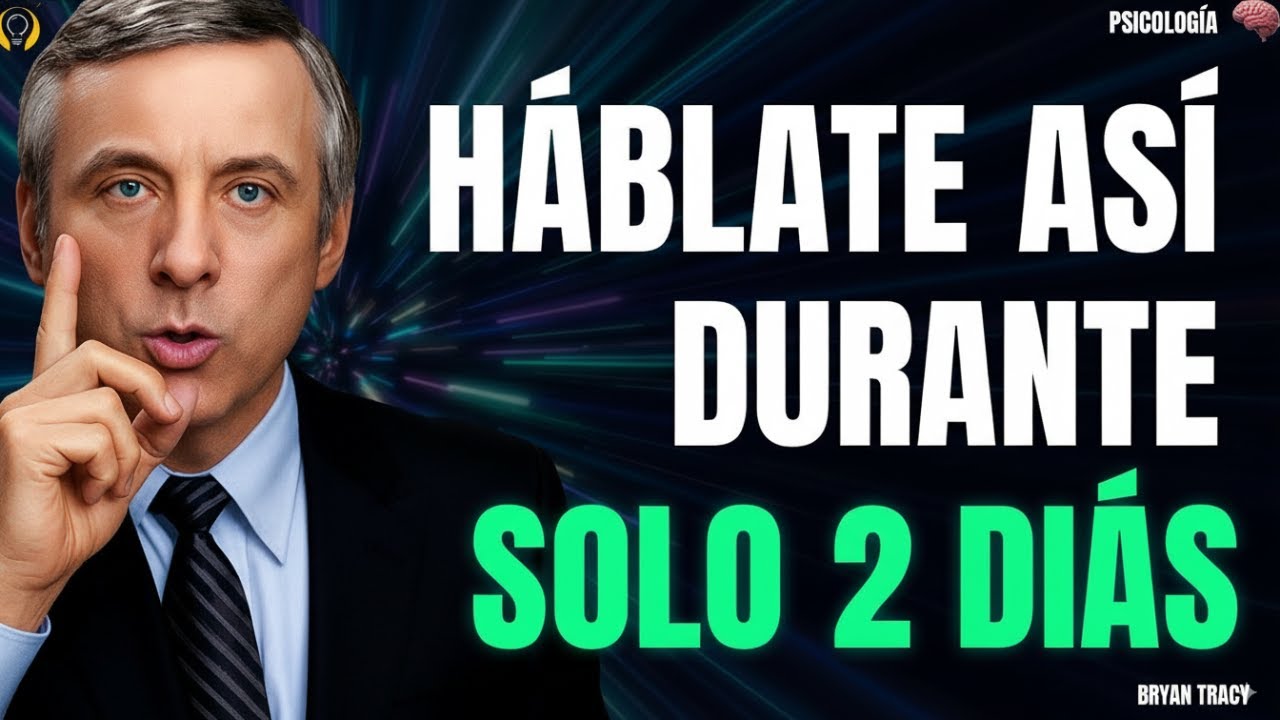 HABLATE ASÍ DURANTE solo 2 DÍAS Y Cambia tu VIDA 🔥 | Brian Tracy 🧠