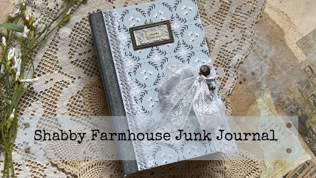 Shabby Farmhouse Junk Journal - Finished!  (SOLD)