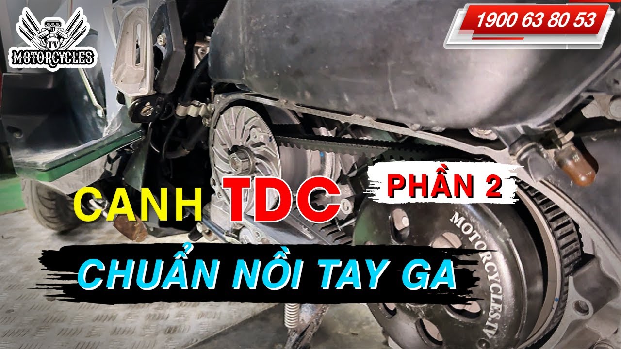 Video 868: Dạy Sửa Xe Canh TDC Chuẩn Nồi Tay Ga - Phần 2 | Motorcycle TV