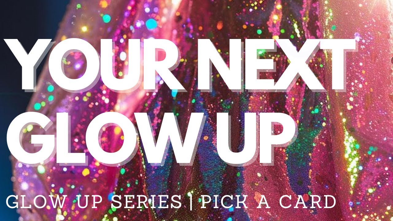 PICK A CARD YOUR NEXT GLOW UP❤️‍🔥💍🤩💗 A BEAUTIFUL LIFE CHANGING RIGHT BEFORE YOUR EYES💰 MANIFESTATION