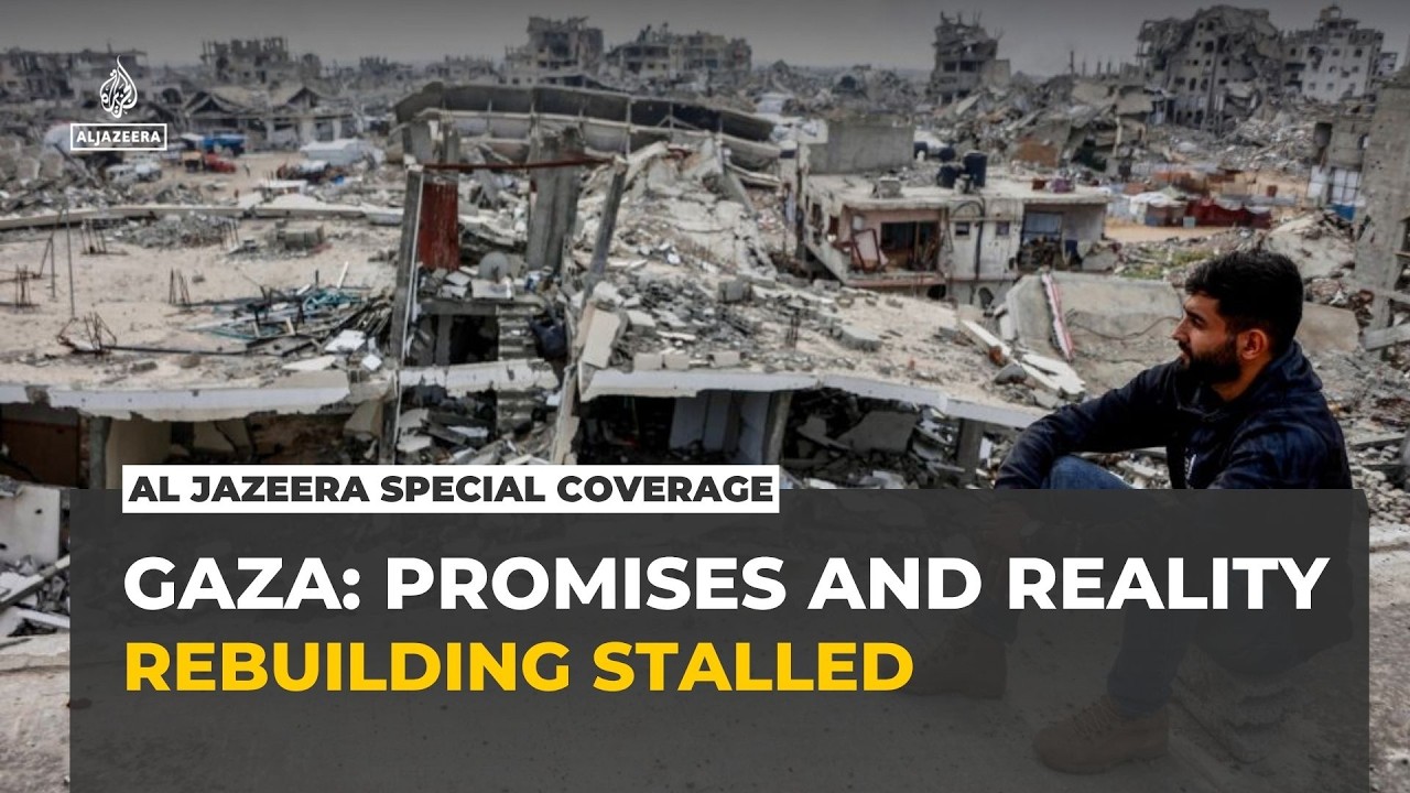 Al Jazeera Special Coverage | Gaza: Promises and Reality &ndash; Reconstruction and future