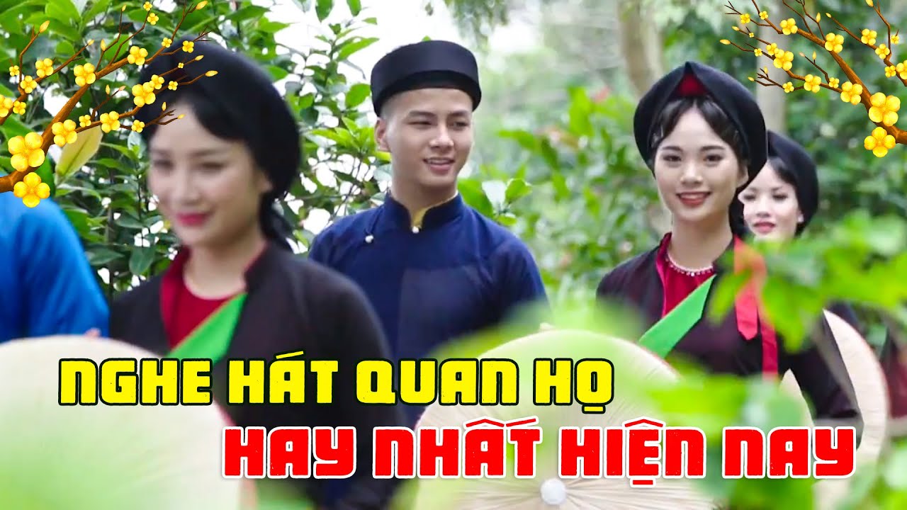Nghe Hát Quan Họ Hay Nhất Hiện Nay - Tuyển Chọn 20 Bài Dân Ca Quan Họ Bắc Ninh Được Yêu Thích Nhất