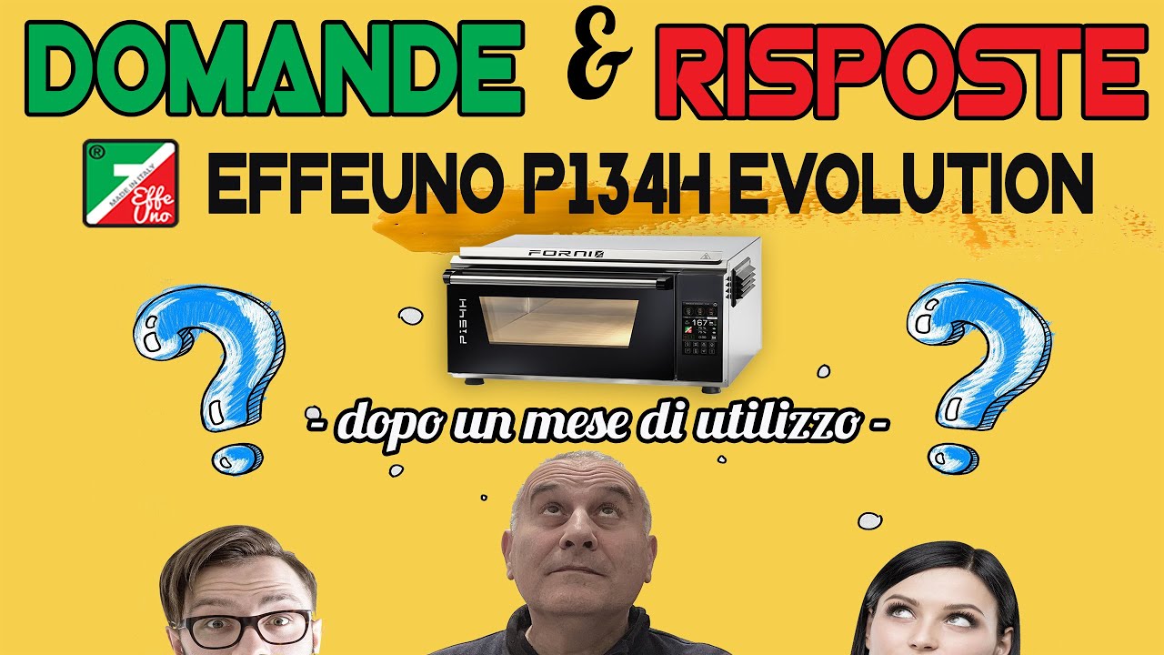 DOMANDE & RISPOSTE - Effeuno P134H EVOLUTION - Dopo un mese 😃💣